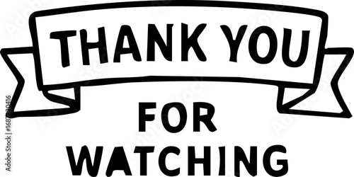 Hand-drawn "Thank You For Watching" banner. Doodle style.