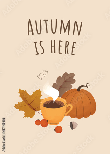 Hand drawn vector watercolor poster or card with steaming hot coffee cup, pumpkin, maple leaf, berries, acorn and text Autumn is here. Perfect for seasonal decor, cafe branding and social media posts.