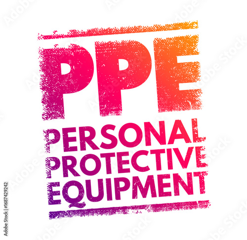 PPE - Personal Protective Equipment - protective clothing, helmets, goggles, or other garments or equipment designed to protect the wearer's body from injury or infection, acronym concept stamp