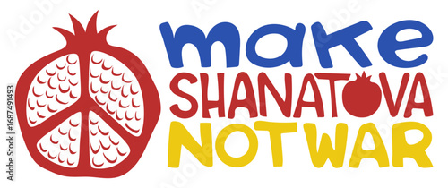 Pomegranate, symbol of Rosh Ha Shana, Jewish New Year, joint with a peace sign, with a hand drawn text "make shana tova ("good year"), not war" as a relevant motto. Red, yellow, blue conceptual colors