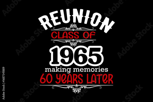 Reunion Class of 1965 making memories svg reunion quotes typography t-shirt design for cricut.