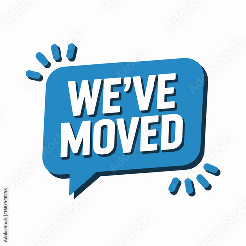 We ve moved speech bubble announcement