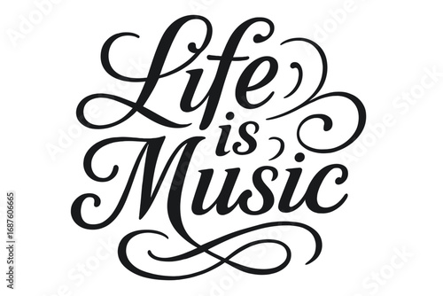 The hand-lettered inscription reads: Life is music, a positive quote to post