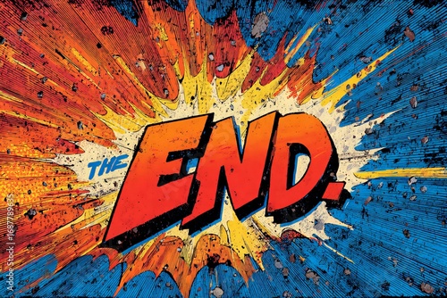 Bold comic style explosion graphic depicting the phrase The End in vibrant colors against a dynamic background