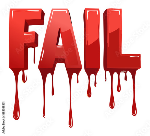 The word FAIL in glossy, three-dimensional red letters, with drips of red liquid melting downwards against a white background.