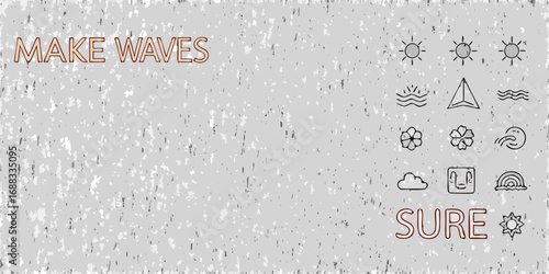 Make waves sure inspirational quote with hand drawn icons on textured background