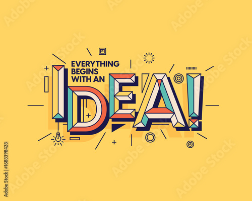 Everything begins with an idea. Design for your wall graphics, typographic poster, web design and office space graphics.