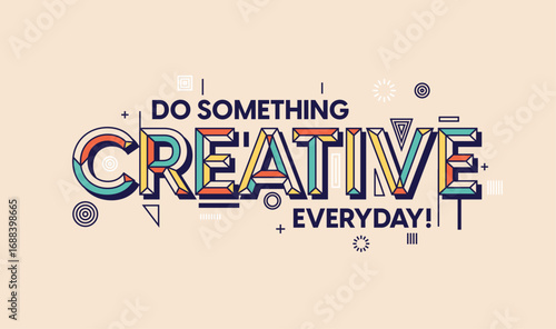 Creative. Modern typography design in Geometrical style. Creative design for your wall graphics, typographic poster, advertisement, web design and office space graphics.