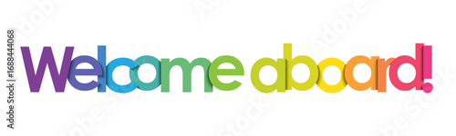 WELCOME ABOARD! colorful vector typography banner