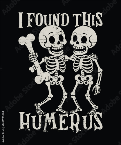 I Found This Humerus Funny Skeleton Pun Halloween Design with Bones and Comic Typography