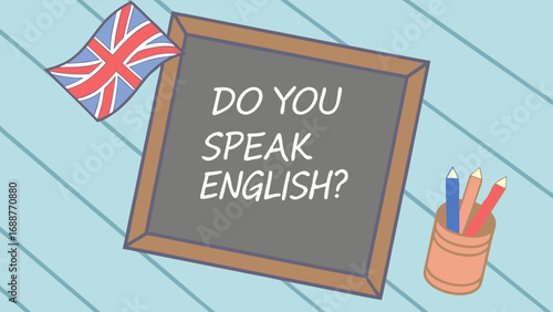 Chalkboard with English language learning message pencils and flag illustration.