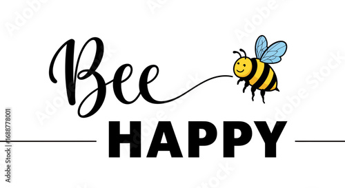 Illustration of a cute honey bee next to the words "Bee Happy" in script and bold letters, concept for kids illustrations, positive affirmation designs and cheerful greeting cards