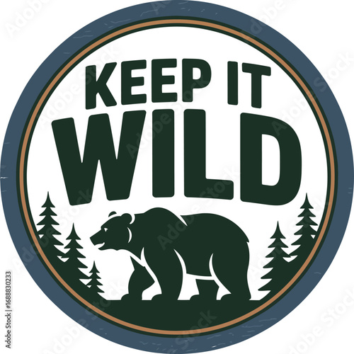 Keep it wild bear forest emblem isolated on transparent background