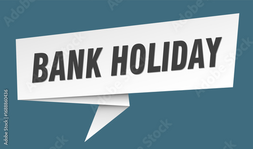 bank holiday banner. bank holiday speech bubble, label, sticker, sign template