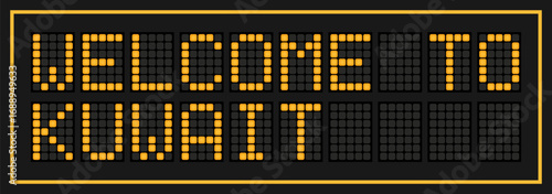 Orange color led banner in word welcome to kuwait on black background