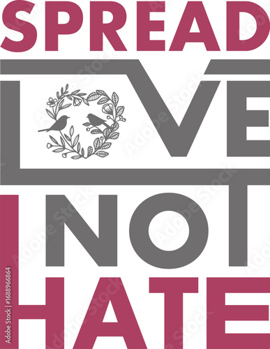 Spread Love, Not Hate T-shirt Design
