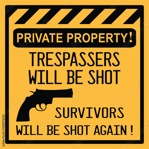 caution keep out trespassers will be shot sign board illustration, suitable for warning projectst