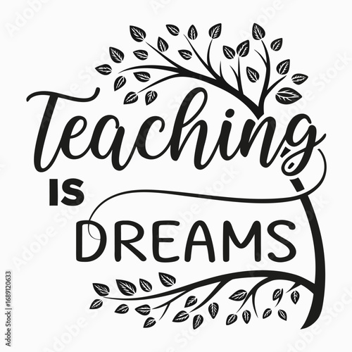 Vector art of teaching is dreams logo, featuring a stylized tree with the message of nurturing aspirations