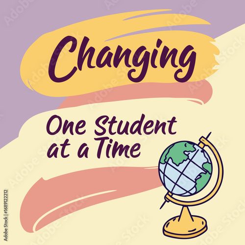 Vector art of changing one student at a time with globe and brush strokes for teacher appreciation