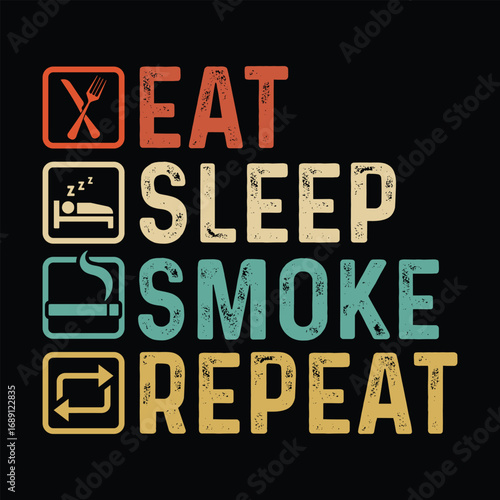 Typography t shirt design. eat sleep smoke repeat. cannabis t-shirt Design. weed t-shirt design. weed t-shirt design. weed design. weed vector. cannabis element.