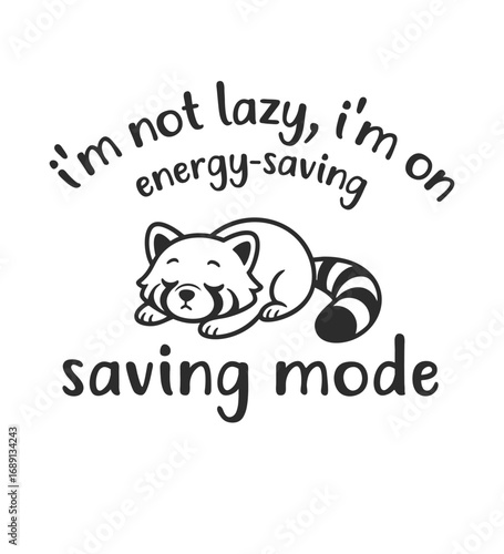 adorable animal graphic with humorous lazy mode slogan for apparel and merchandise.