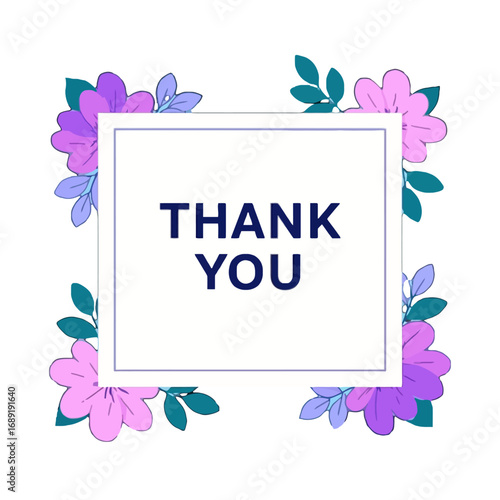 Vector art of a floral border with purple and pink flowers and green leaves frames a white square with the words thank you in dark blue text