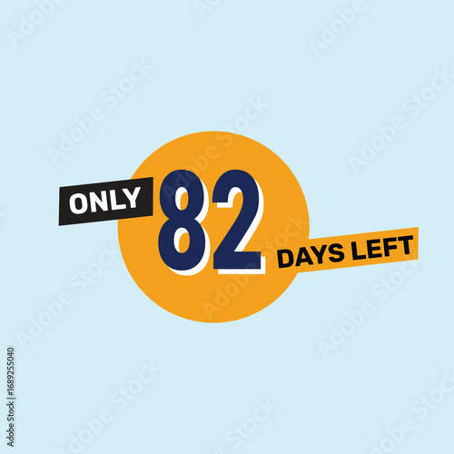 Only 82 days left countdown reminder for promotions, sales, or events in bold, eye-catching design