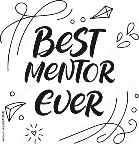 Vector art of best mentor ever text with decorative elements and geometric shapes