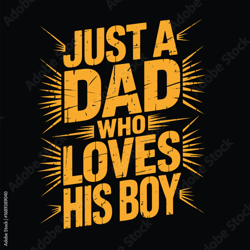 Just a dad who loves his boy father son relationship quote