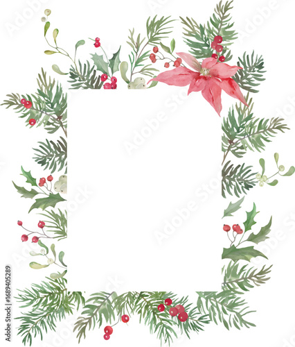 Watercolor Christmas frame. Hand-painted illustration with a pine branches, holly leaves with berries, poinsettia flowers, pinecones. Vector EPS.