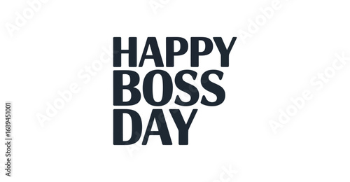  Minimalist black and white Happy Boss Day typography design for corporate appreciation, greeting cards, social media, and office celebrations