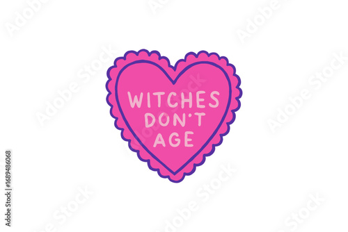 Witches Don’t Age Pink Heart Illustration