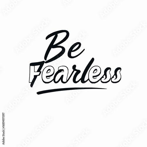 Be Fearless handwritten calligraphy with underline and outline on white background lettering typography