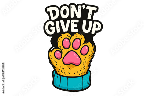 Vibrant and motivational paw print graphic encouraging perseverance for animal lovers
