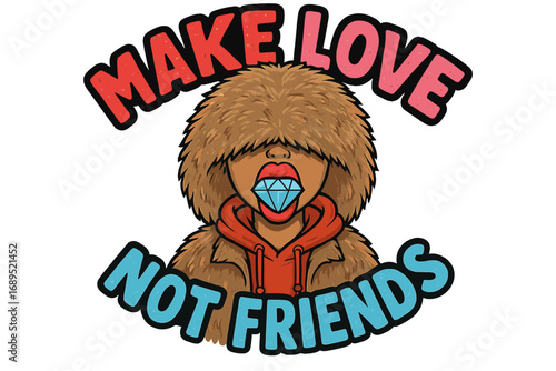 Urban art piece promoting love over friendship with a stylish character in a fur coat and a diamond mouthpiece