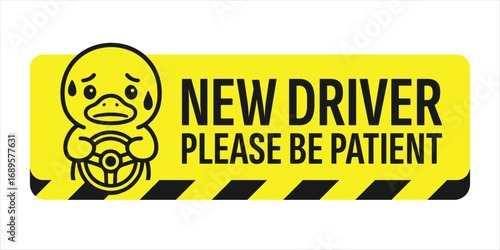 New Driver Duck Sign – Cute Road Safety Message for Patience and Awareness
