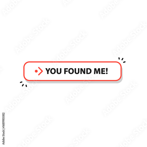 A graphic button with the text "YOU FOUND ME!" highlighted, suggesting an interactive element.