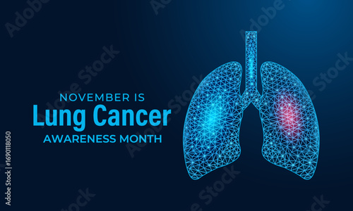 Lung Cancer Awareness Month in November highlights prevention, early detection, treatment, and support for those affected. Blue low poly organ lungs. Healthcare and medicine concept poster design.