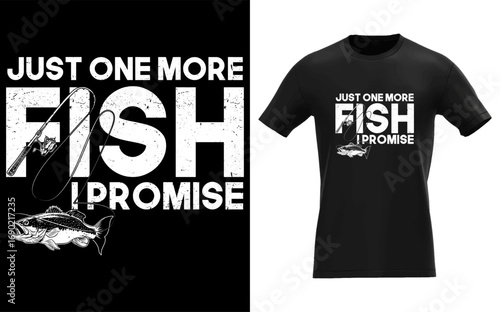 JUST ONE MORE FISH I PROMISE