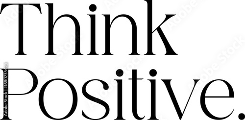 Photos Think Positive Motivational Typography Illustration