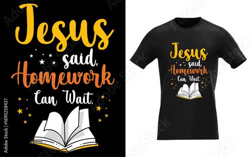 jesus said, homework can wait.