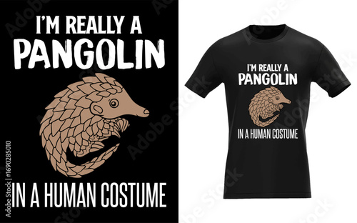 I'm Really A Pangolin In A Human Costume Halloween