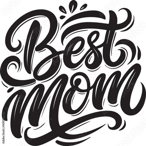 Best Mom script lettering calligraphy typography