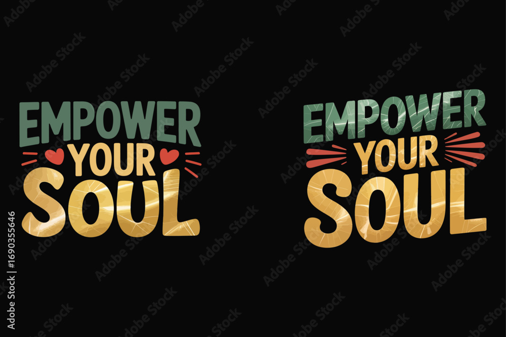 Fototapeta premium Empower Your Soul Text Design typography inspirational