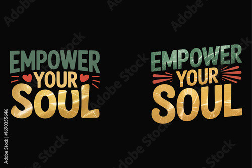 Empower Your Soul Text Design typography inspirational