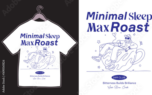 Minimal Sleep Max Roast Coffee Streetwear T-shirt Design