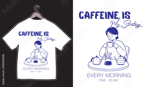 Caffeine Is My Strategy  – Minimalist Coffee  Streetwear Typography T-shirt Design