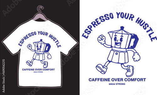 Espresso Your Hustle – Caffeine Over Comfort Coffee  Streetwear Typography T-shirt Design