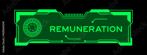 Green color of futuristic hud banner that have word remuneration on user interface screen on black background