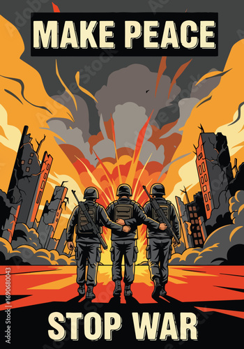 Vector art of soldiers walking together in a ruined city with explosions behind, featuring the text “Make Peace, Stop War,” symbolizing unity, anti-war awareness, and hope for peace